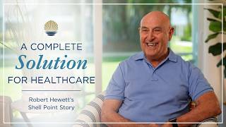 Shell Point is the Complete Solution | Robert's Testimonial