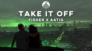 FISHER x Aatig - Take It Off Resimi