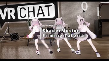 [VRChat] ShaderMotion Filming Tutorial - Advanced
