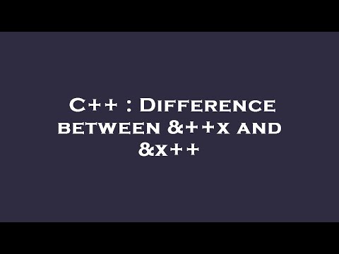 C++ : Difference between &++x and &x++