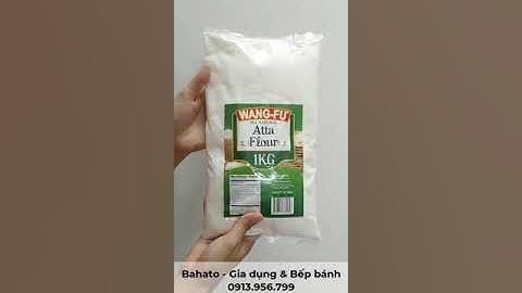 Bột mì nguyên cám Atta 1kg - Siêu protein 22g - Làm bánh mì cực dai