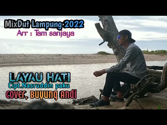 MixDut Lampung 2022 - LAYAU HATI - Cipt.Nasruddin Paku - Cover, Buyung Andi - Arr : Tam sanjaya class=