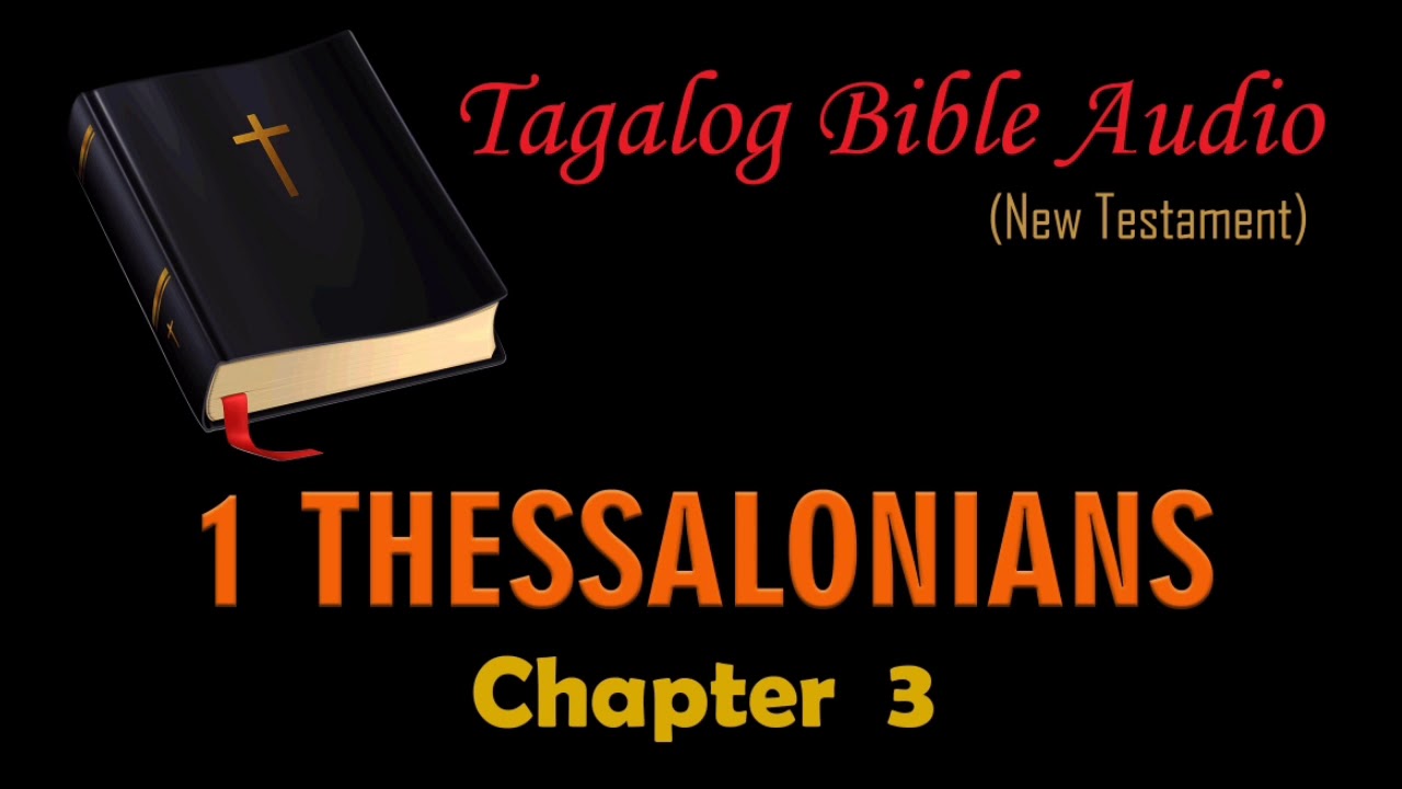 1 Thessalonians Chapter 3 (Tagalog Bible Audio New Testament) - YouTube