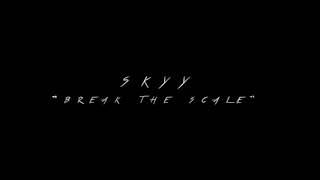 iSkyy - Break da scale [proud. By tyty]
