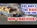Bow Thruster : Why The Dali Didn&#39;t Use It | Chief MAKOi