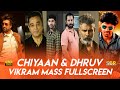 Chiyaan and dhruv vikram mashup status tamil  dhruv vikram sbrcreation