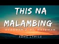 Ryannah J. - This Na Malambing (ft. Nateman) | SONG LYRICS VERSION