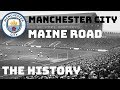 MANCHESTER CITY:  MAINE ROAD THE HISTORY