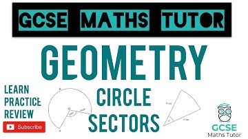 Circle Sectors - Areas and Arc Lengths | Grade 6+ Series | GCSE Maths Tutor