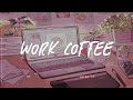 work coffee ⌨️ chill pop music mix (study/work music)