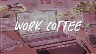 work coffee ⌨️ chill pop music mix (study/work music)