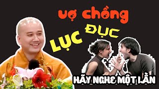 VỢ CHỒNG hay LỤC ĐỤC trong nhà nên nghe một lần  Thầy Thích Pháp Hòa