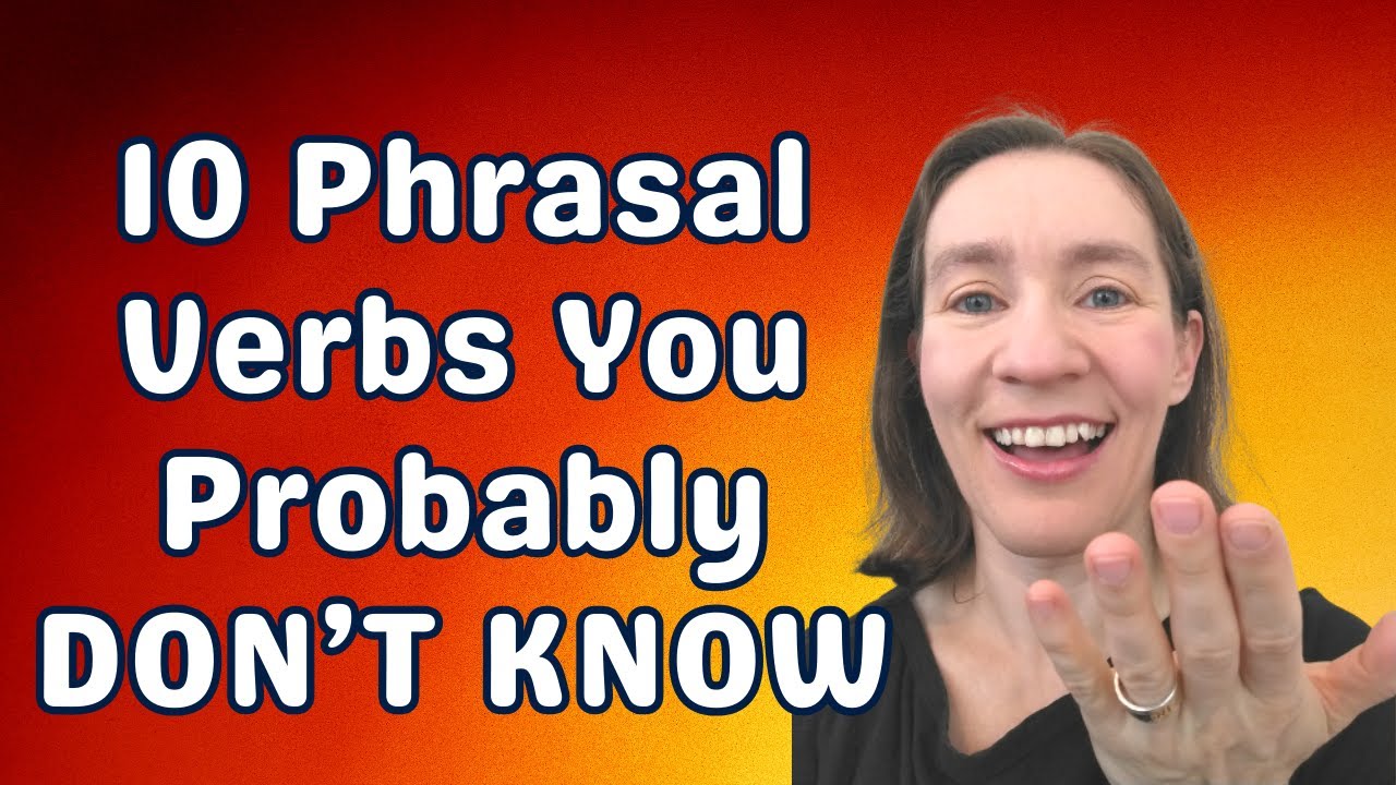 10 English Phrasal Verbs You Probably Don't Know
