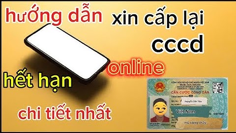 Hướng dẫn xin cấp lại cccd hết hạn chi tiết nhất bằng điện thoại