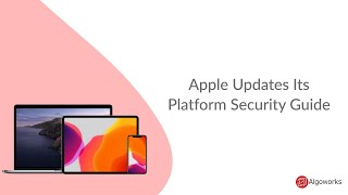 Apple Platform Security Guide 2021  - Algoworks
