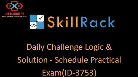 skillrack daily challenge logic and solution - schedule practical exam(17-09-2020) [id -3753]