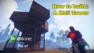 How to build a heli tower (RUST)