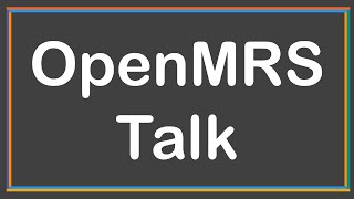 OpenMRS Talk | Google Code-in 2019 | OpenMRS