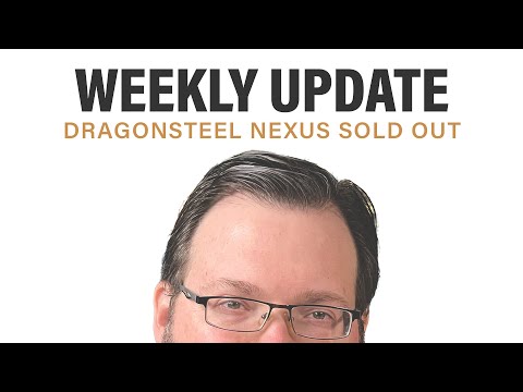 Dragonsteel Nexus Sold Out + Weekly Update