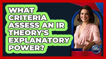 What Criteria Assess An IR Theory