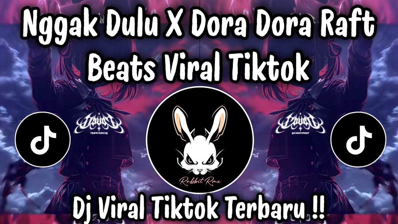 NGGAK DULU X DORA DORA RAFT BEATS - DJ NGGAK DULU X MELODY DORA DORA | DJ TIKTOK TERBARU 