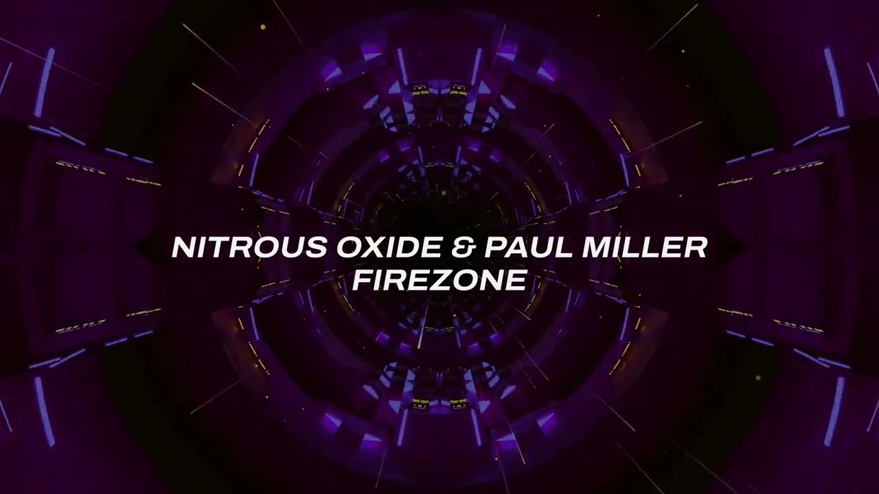 Watch Nitrous Oxide & Paul Miller - Firezone on YouTube Watch Nitrous Oxide & Paul Miller - Firezone on YouTube