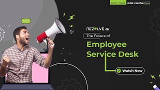 Rezolve.ai: The Future of Employee Service Desk