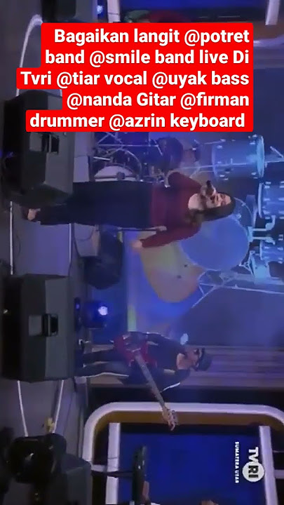 Bagaikan langit @POTRETBAND2 @mellygoeslawofficial @smile band live Di @TVRINasional