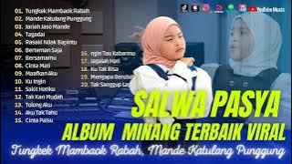 SALWA PASYA FULL ALBUM TERBARU 2023 TANPA IKLAN | TUNGKEK MAMBAOK RABAH