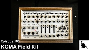 Introduction to the KOMA Field Kit [Episode 106]