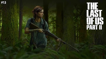 THE LAST OF US 2 Gameplay Walkthrough Part-13 4K 60FPS Ultra HD PC - No Commentary