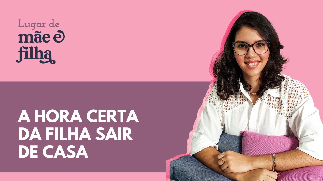 A hora certa da filha de sair de casa