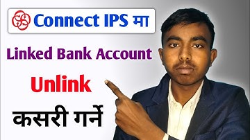 Connect IPS ma Link Bank Account Unlink kasari garne | How to Remove Bank Account from Connect IPS