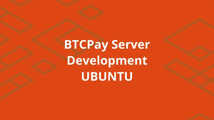 Setting up BTCPay Server development environment on Linux (Ubuntu)