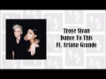 Troye Sivan - Dance To This (Ft.  Ariana Grande) [Lyrics]