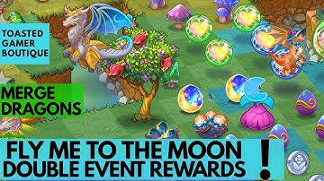 Merge Dragons Double Event Rewards • Fly Me To The Moon ☆☆☆
