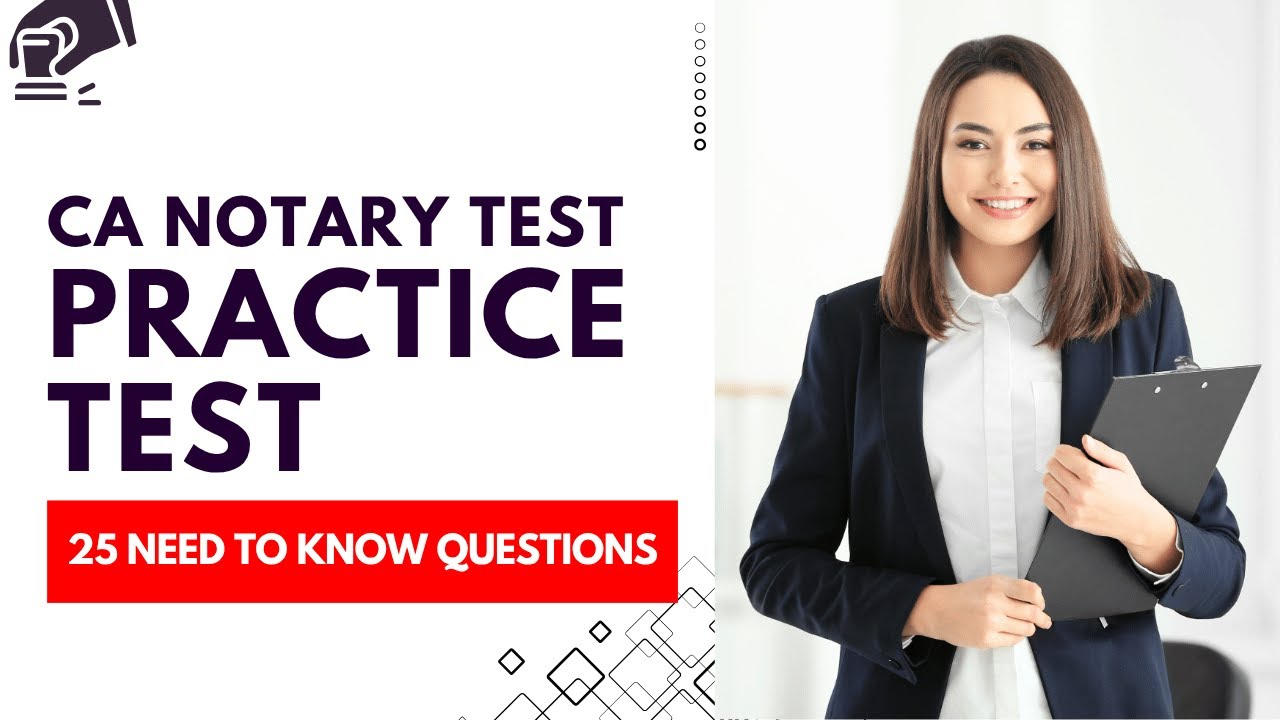 Notary Test California - Mock Exam & Study Guide (25 Need to Know Questions)