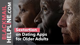 Sextortion on Dating Apps for Older Adults: What You Need to Know