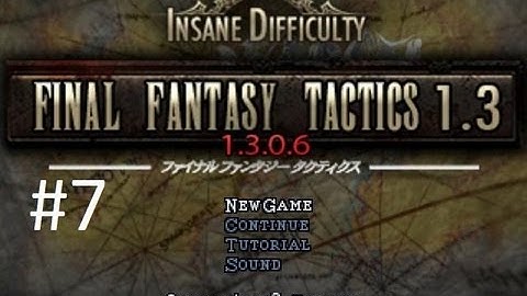 Final Fantasy Tactics 1.3 (Mod) Walkthrough (7) Dorter REVENGA!!!!!
