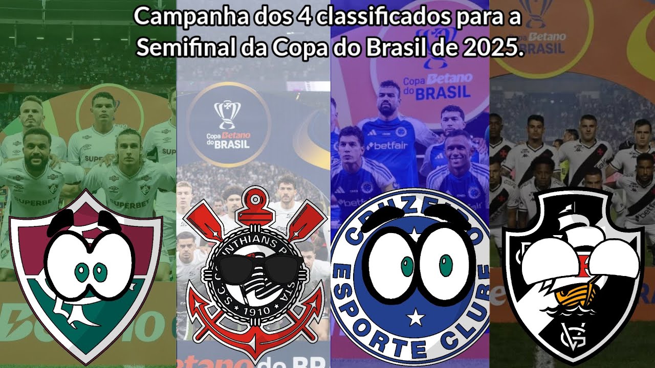 Campanha dos 4 times classificados para a Semifinal da Copa do Brasil de 2025