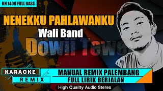 NENEKKU PAHLAWANKU || KARAOKE REMIX PALEMBANG