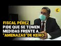 Fiscal Pérez opina sobre situación judicial de Keiko Fujimori | El Comercio | VideosEC