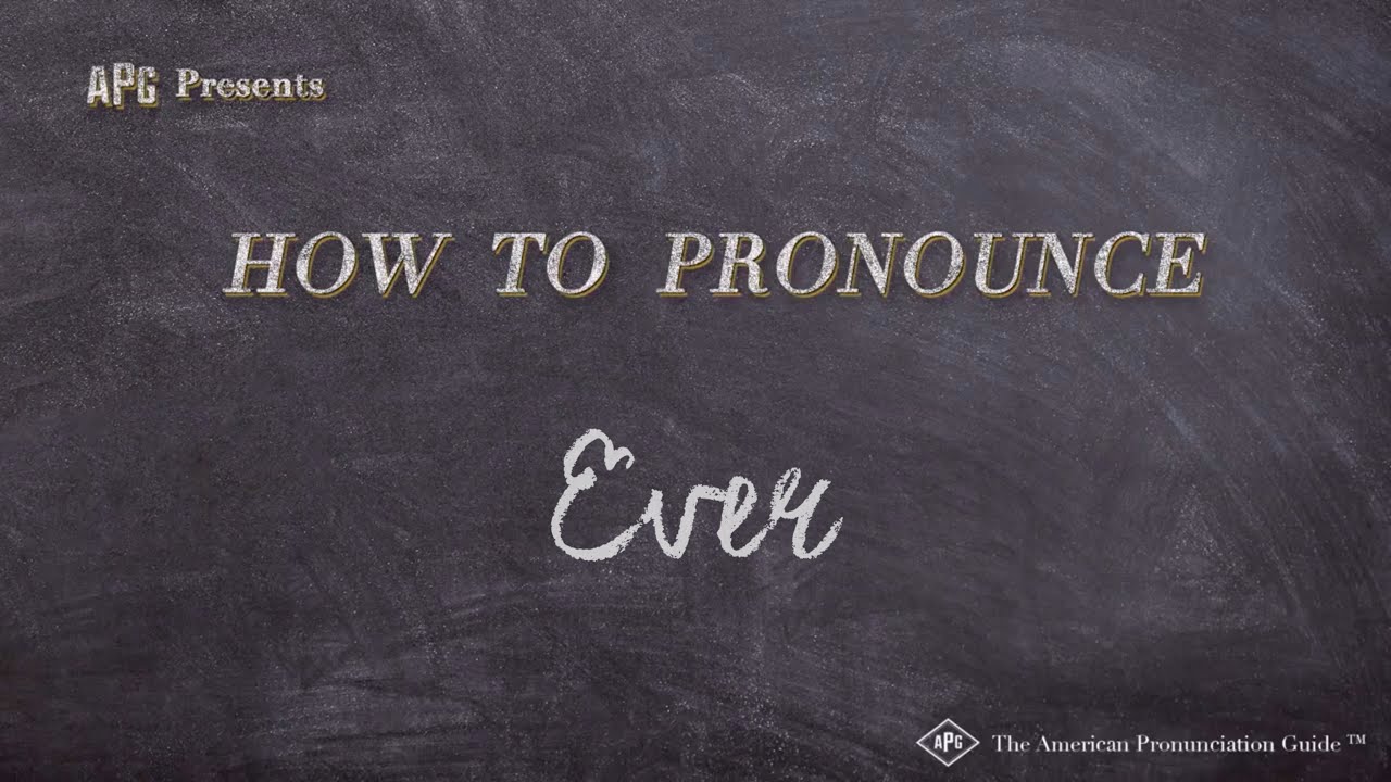 How To Pronounce Ever