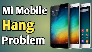 Hang Mi Phone Mi Mobile Hang Problem Solution Redmi Mobile Hanging Solution