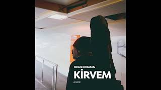 Okan Kobatan - Ki̇rvem/Akustik
