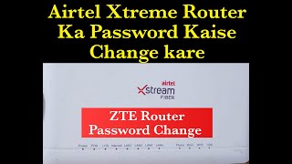 Airtel Xtreme ZTE Router Wi Fi Password Change Kaise Karte Hai