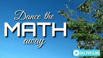Mathematics Jingle [MV] Dance the Math Away