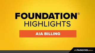 FOUNDATION Highlights — How to do AIA Billing in FOUNDATION