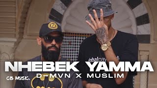 D-MVN X Muslim - Nhebek Yamma | نحبك يما