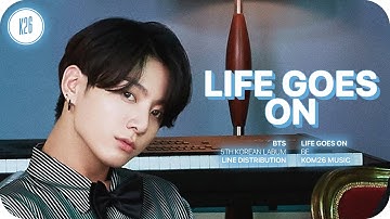 BTS (방탄소년단) ~ Life Goes On ~ Line Distribution